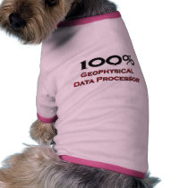 100 Percent Geophysical Data Processor pet clothing by professions 100 Percent Geophysical Data Processor pet clothing