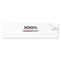 100 Percent Homeopath bumper stickers by professions 100 Percent Homeopath bumper stickers