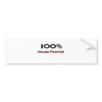 100 Percent House Painter bumper stickers
