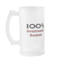 100 Percent Investment Banker Mug