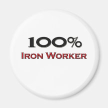 100 Percent Iron Worker Fridge Magnets
