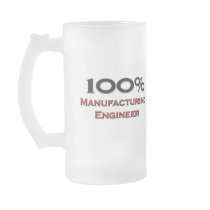 100 Percent Manufacturing Engineer mugs