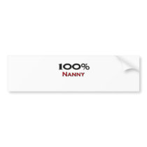100 Percent Nanny Bumper Stickers