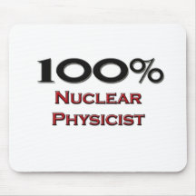 100 Percent Nuclear Physicist Mouse Pads