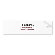 100 Percent Occupational Therapy Assistant Bumper Stickers