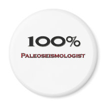 100 Percent Paleoseismologist magnets