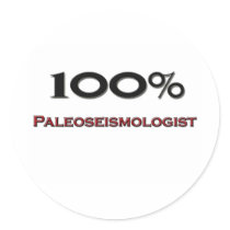 100 Percent Paleoseismologist stickers by professions 100 Percent Paleoseismologist stickers