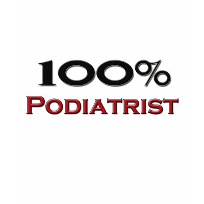 100 Percent Podiatrist TShirt
