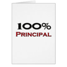 100 Percent Principal Greeting Card