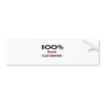 100 Percent Race Car Driver bumper stickers by professions 100 Percent Race Car Driver bumper stickers