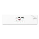 100 Percent Race Car Driver Bumper Sticker