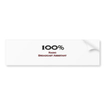 100 Percent Radio Broadcast Assistant Bumper Stickers