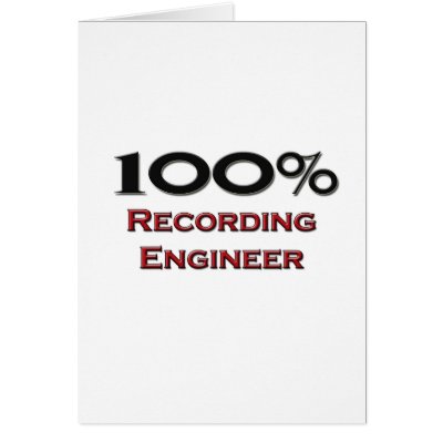100 Percent Recording Engineer Card by professions