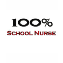 100 Percent School Nurse t-shirts