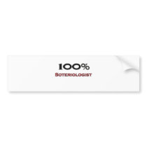100 Percent Soteriologist bumper stickers by professions 100 Percent Soteriologist bumper stickers