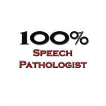 100 Percent Speech Pathologist t-shirts by professions 100 Percent Speech Pathologist t-shirts