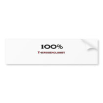 100 Percent Theriogenologist bumper stickers by professions 100 Percent Theriogenologist bumper stickers