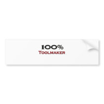 100 Percent Toolmaker bumper stickers