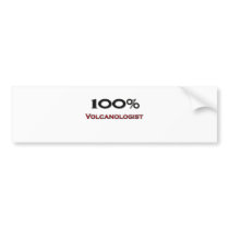 100 Percent Volcanologist bumper stickers