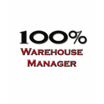 100 Percent Warehouse Manager t-shirts by professions 100 Percent Warehouse Manager t-shirts