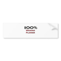 100 Percent Wedding Planner bumper stickers by professions 100 Percent Wedding Planner bumper stickers