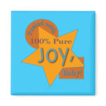 100% Pure Joy! Magnet