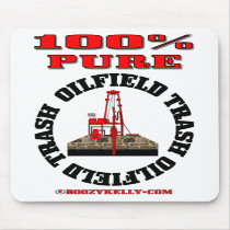 100% Pure Oilfield Trash,Oil Rig Mousepad,Oil by boozykelly 100% Pure Oilfield Trash,Oil Rig Mousepad,Oil