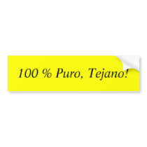100 % Puro, Tejano! bumper stickers