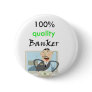 100% quality banker buttons