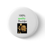 100% quality builder pinback button