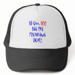 100 So I'm 100 ... Hat