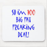 100 So I'm 100 ... Mouse Pads