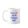 100 So I'm 100 ... Coffee Mugs