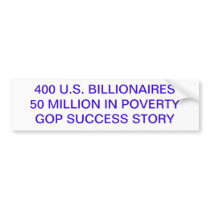 100 U.S. BILLIONAIRES ONLY 20 MILLION HOMELESS ... BUMPER STICKERS