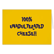 100%UNADULTERATEDCHEESE!! GREETING CARDS