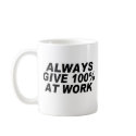 100% WORK mugs by MIGR8_2 100% WORK mugs