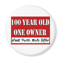 100 Year Old, One Owner - Needs Parts, Make Offer Magnet