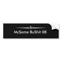 103678170v6_350x350_Front, McSame BuShit 08 bumper stickers
