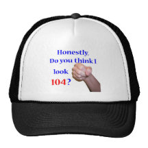 104 Do I Look 104? Hat