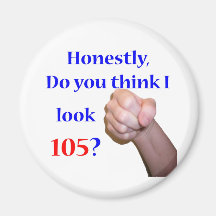 105 Do I Look 105? Magnet