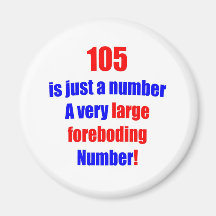105 Is just a number Refrigerator Magnets