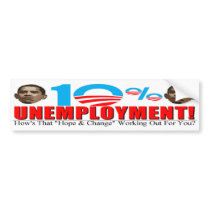 10 % Unemployment bumper stickers by The_Patriot 10 % Unemployment bumper stickers