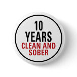 10 Years Clean and Sober Pinback Button