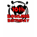 10th Bowling Birthday t-shirts by kids_birthdays 10th Bowling Birthday t-shirts