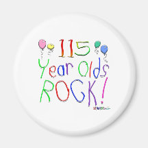 115 Year Olds Rock! Magnet