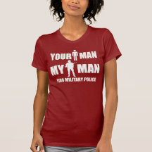 1186 Military Police - Your Man - My Man T Shirts