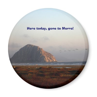 118, Here today, gone to Morro! Refrigerator Magnet by djrob1645