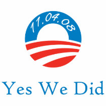 11-04-08: Yes We Did Obama T-Shirt