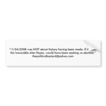 "11/04/2008 was NOT about history having been m... Bumper Stickers
