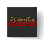11-11-11 My Lucky Day Pins